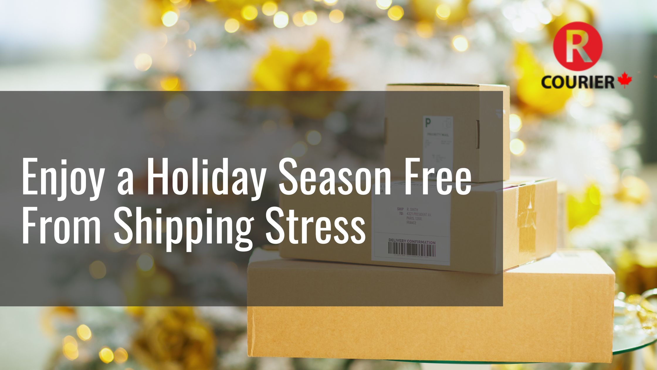 Stacked cardboard packages ready for delivery in front of a glowing Christmas tree, featuring text overlay “Enjoy a Holiday Season Free From Shipping Stress” for R Courier